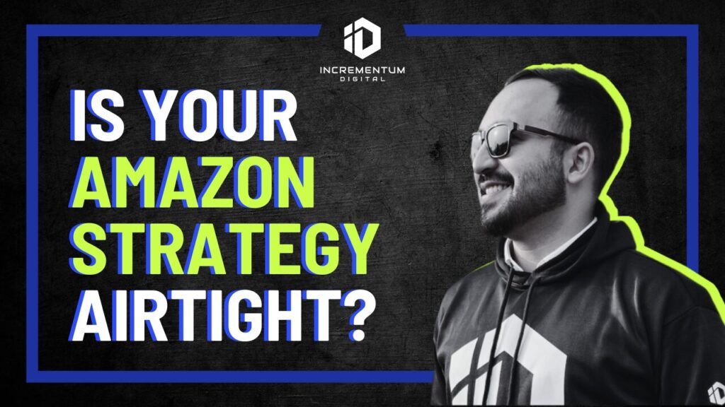 A black and textured graphic with a bright blue border featuring a smiling Haider Ali wearing sunglasses and an Incrementum Digital hoodie. The bold, high-contrast text reads, "HERE'S IS YOUR AMAZON STRATEGY AIRTIGHT?" in white, blue, and neon green, matching the vibrant color scheme of the Incrementum Digital logo at the top.