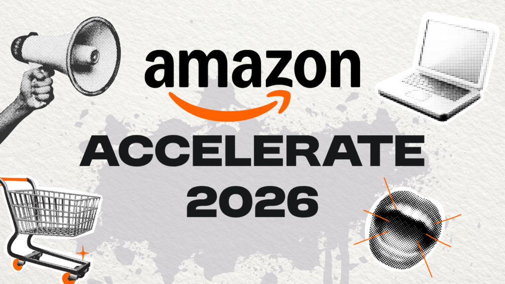 Amazon Accelerate 2026 Recap: Every Update That Matters for Brand Owners