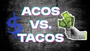 TACoS vs ACoS: The Metric to Track on Amazon